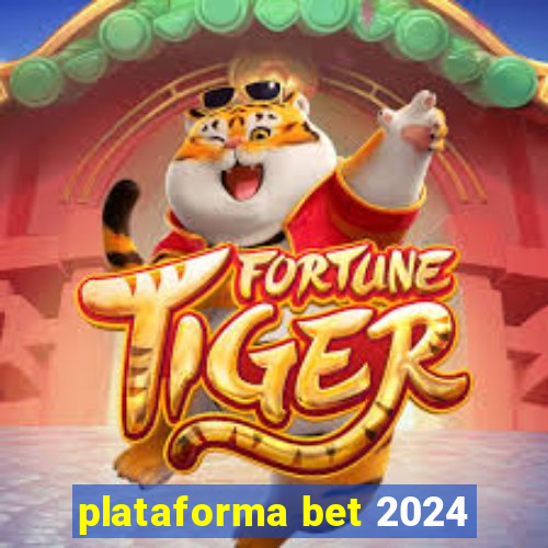 plataforma bet 2024